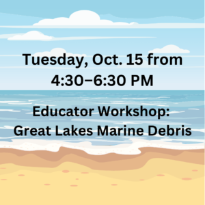 Educator Workshop: Great Lakes Marine Debris