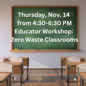 Educator Workshop: Zero Waste Classrooms